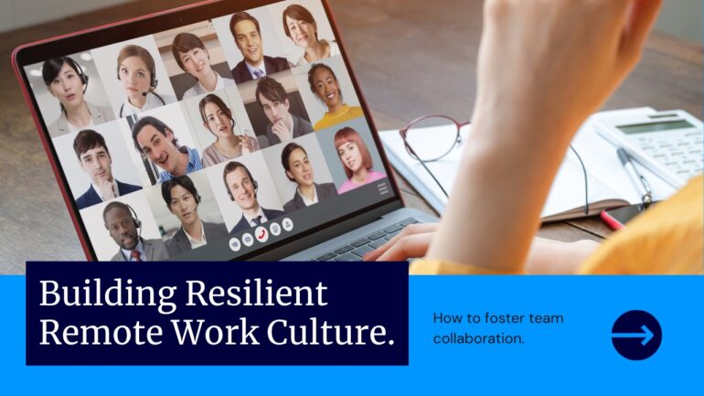 Building a Resilient Remote Work Culture for Team Collaboration