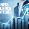 Building Business Resilience Strategies for Long-Term Success