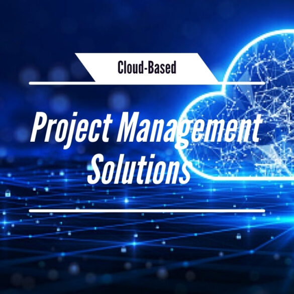 Cloud-Based Project Management Solutions