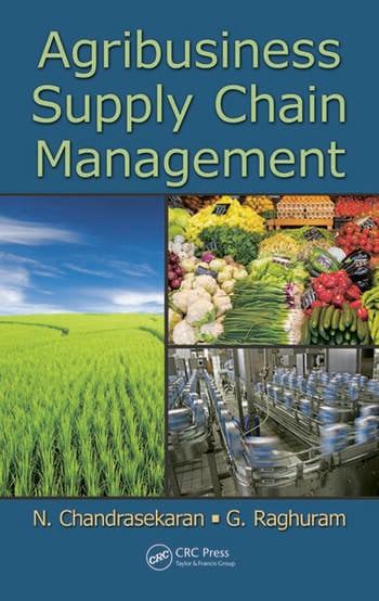 Agribusiness Supply Chain Management: by N. Chandrasekaran and G. Raghuram